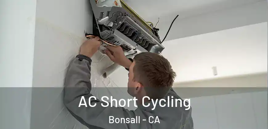  AC Short Cycling Bonsall - CA