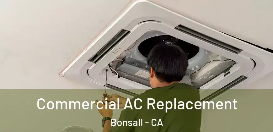  Commercial AC Replacement Bonsall - CA