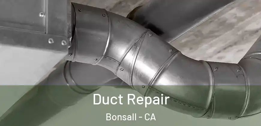 Duct Repair Bonsall - CA