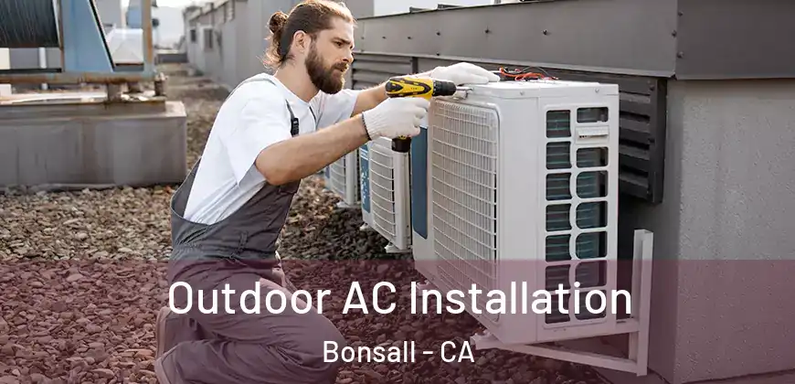  Outdoor AC Installation Bonsall - CA
