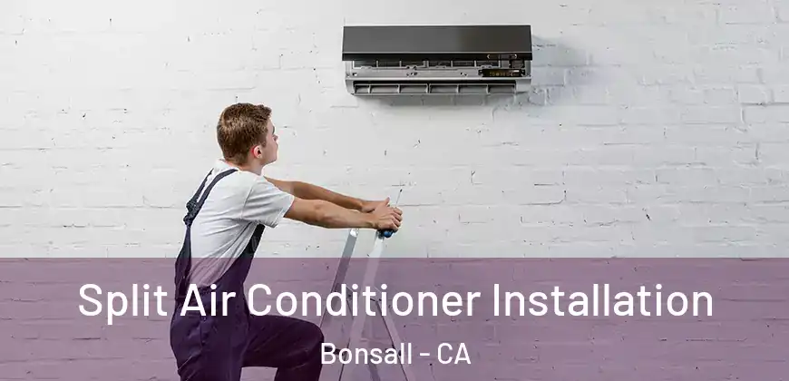  Split Air Conditioner Installation Bonsall - CA
